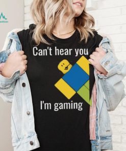 I Cant Hear You Gaming Roblox Adult Unisex T Shirt Roblox 