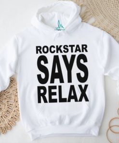 Rockstar Says Relax Tee shirt