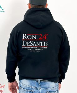 Ron Desantis 24 putting the old donkey out to pasture Shirt