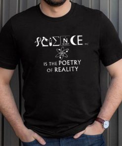 SCIENCE IS THE POETRY OF REALITY