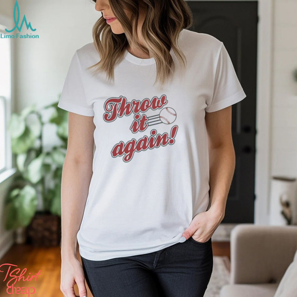 Throw It Again T-shirt