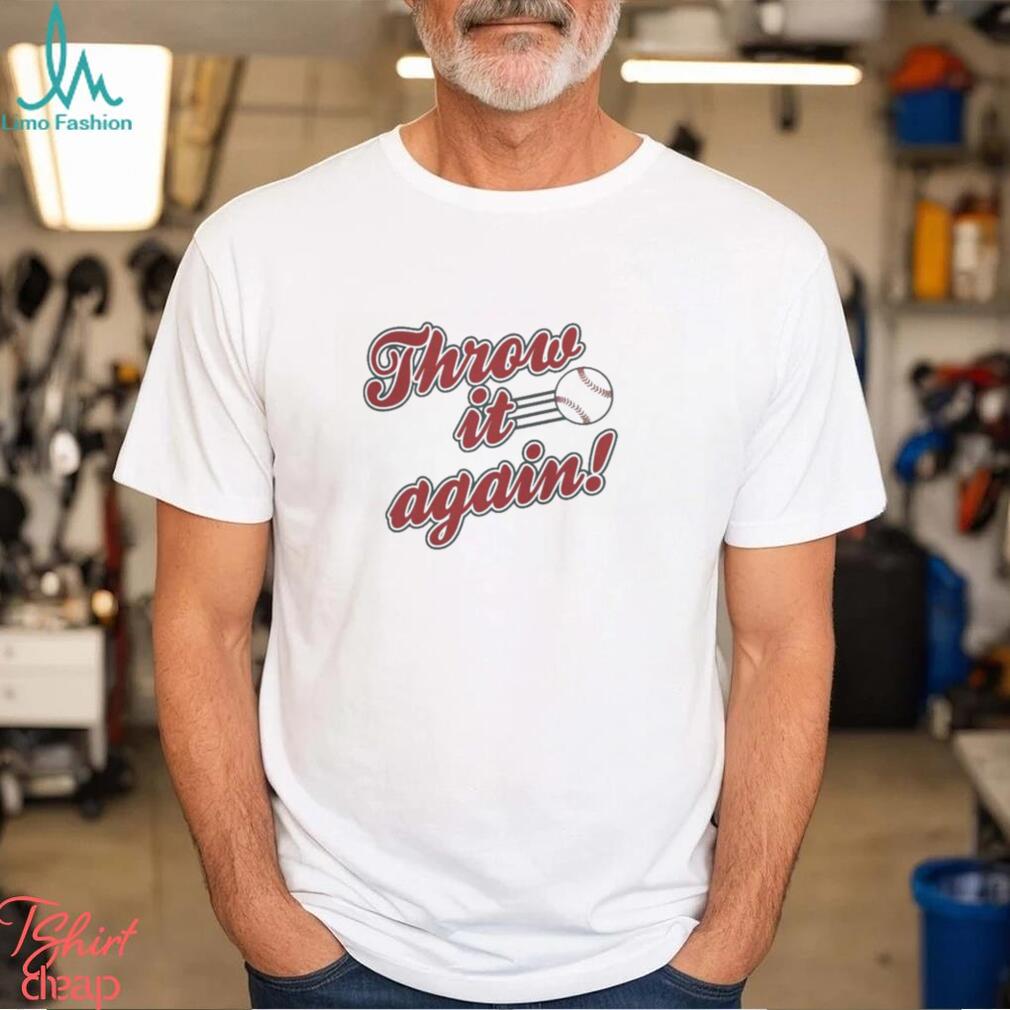 Throw It Again T-shirt