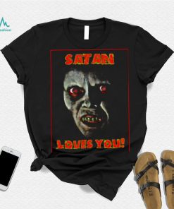 Satan Loves You Exorcist Linda Blair shirt