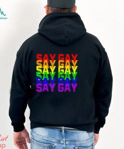 Say gay pride Shirt