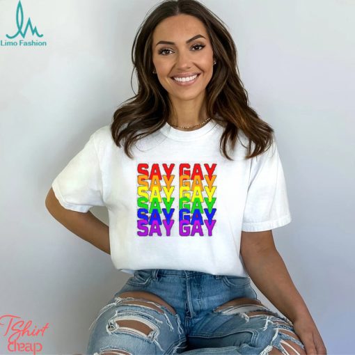 Say gay pride Shirt