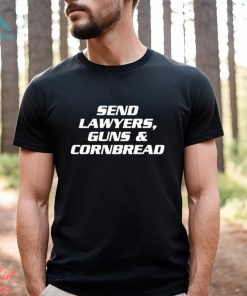 Send Lawyers Guns & Cornbread shirt