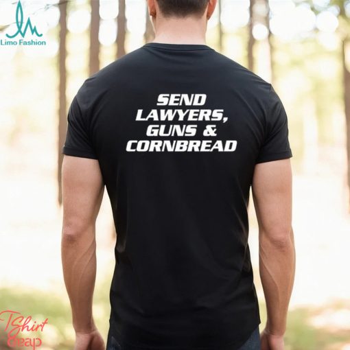 Send Lawyers Guns & Cornbread shirt