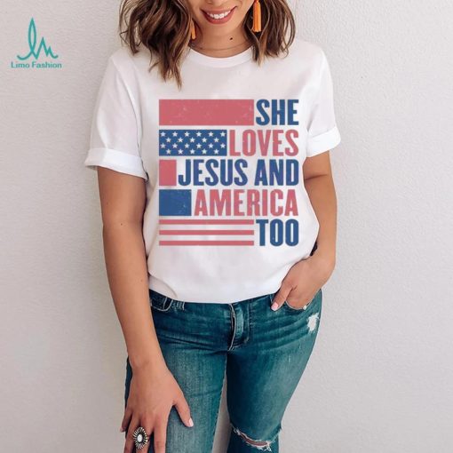 She Loves Jesus And America Too Usa Flag Christian 4th Of July shirt