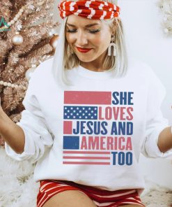 She Loves Jesus And America Too Usa Flag Christian 4th Of July shirt