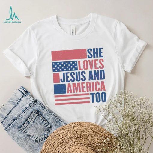 She Loves Jesus And America Too Usa Flag Christian 4th Of July shirt