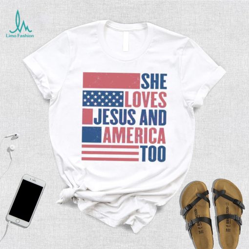 She Loves Jesus And America Too Usa Flag Christian 4th Of July shirt