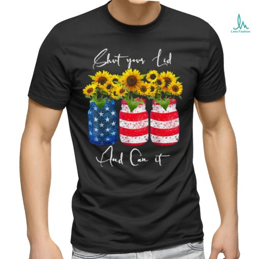 Shut your Lid and Can it Canning Sunflower 4th Of July T Shirt