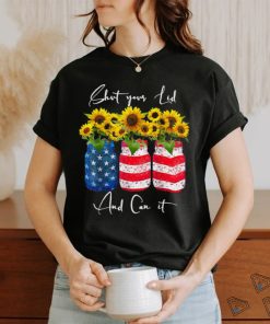 Shut your Lid and Can it Canning Sunflower 4th Of July T Shirt