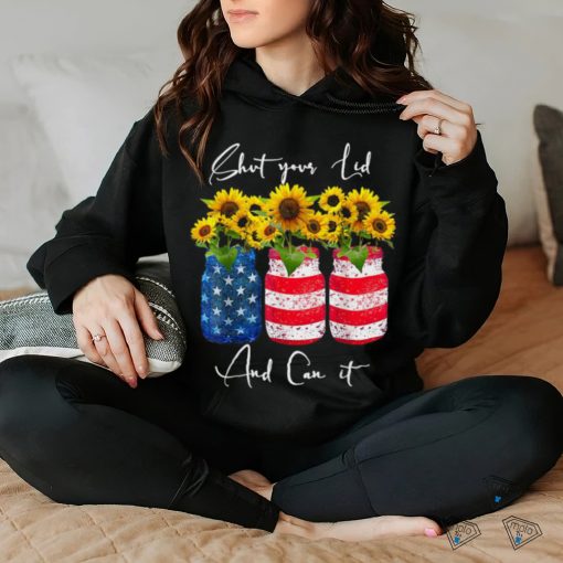 Shut your Lid and Can it Canning Sunflower 4th Of July T Shirt