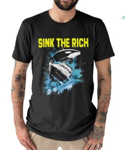 Sink The Rich Shirt