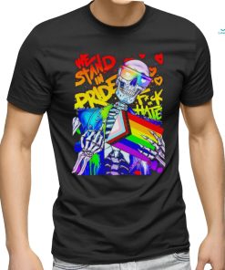 Skeleton we stand in pride shirt