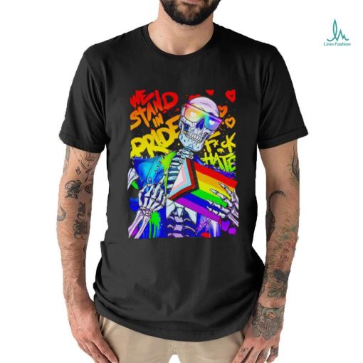 Skeleton we stand in pride shirt