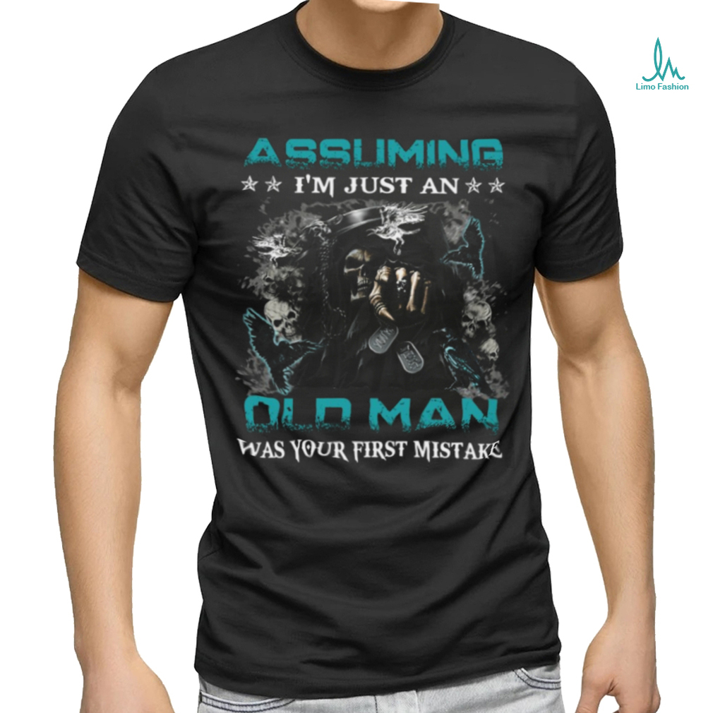Skull Asuming I'm Just An Old Man Classic T Shirt Skull Asuming I'm Just An Old Man Classic T Shirt