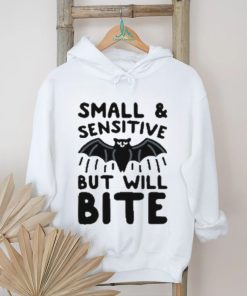 Small And Sensitive But Will Bite Bat T Shirt