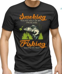 Smoking solves half of my problems Fishing solves the rest Classic T Shirt