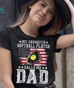 Softball Dad My Favorite Softball Player Calls Me Dad American Flag T shirt