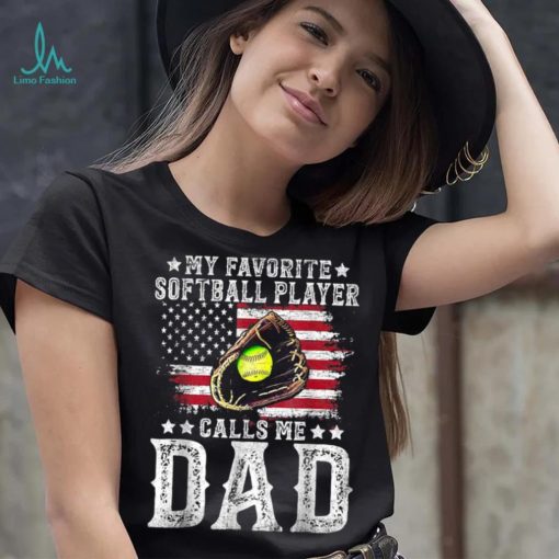 Softball Dad My Favorite Softball Player Calls Me Dad American Flag T shirt