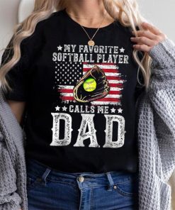 Softball Dad My Favorite Softball Player Calls Me Dad American Flag T shirt