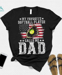 Softball Dad My Favorite Softball Player Calls Me Dad American Flag T shirt