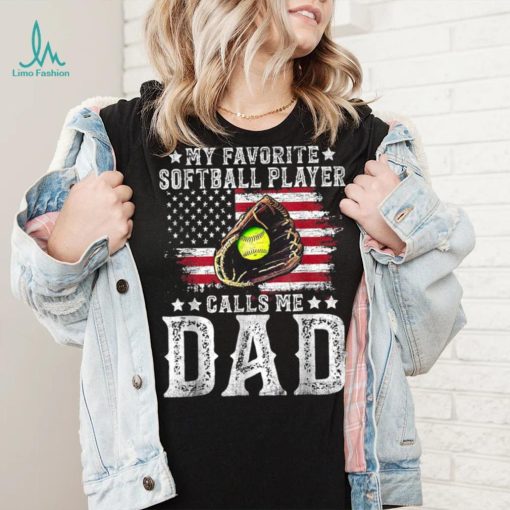 Softball Dad My Favorite Softball Player Calls Me Dad American Flag T shirt