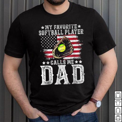Softball Dad My Favorite Softball Player Calls Me Dad American Flag T shirt