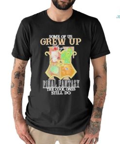 Some Of Us Grew Up Playing Final Fantasy The Cool Ones Still Do 2023 shirt
