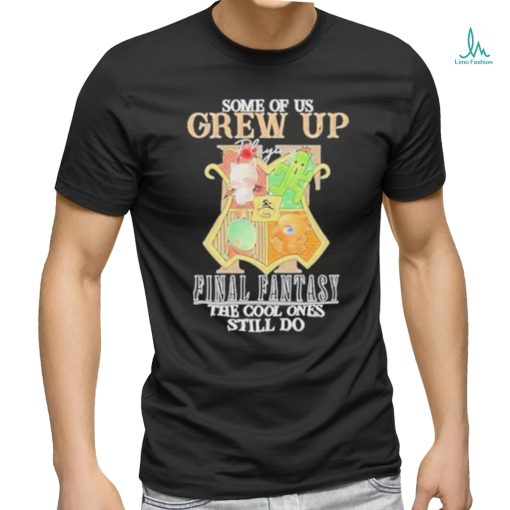 Some Of Us Grew Up Playing Final Fantasy The Cool Ones Still Do 2023 shirt