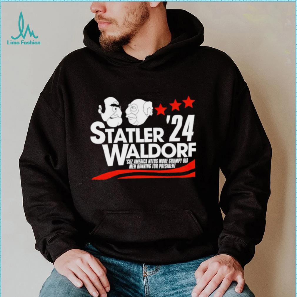 Statler Waldorf ’24 cuz America needs more grumpy old men running for president shirt Statler Waldorf ’24 cuz America needs more grumpy old men running for president shirt