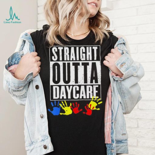 Straight Outta Daycare shirt