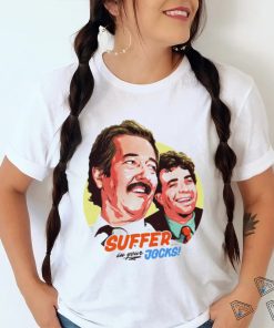 Suffer in your Jocks art shirt