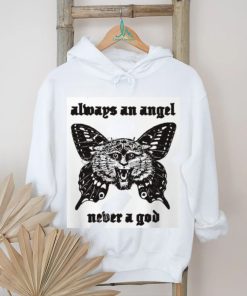 Sunshineskate Always An Angel Never A God shirt