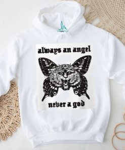 Sunshineskate Always An Angel Never A God shirt