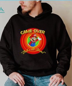 Super Mario Game Over that’s all Bros shirt