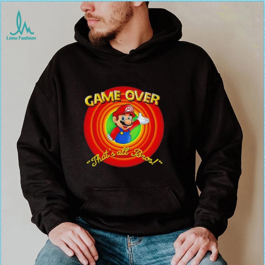 Super Mario Game Over that’s all Bros shirt Super Mario Game Over that’s all Bros shirt