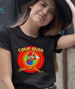 Super Mario Game Over that’s all Bros shirt