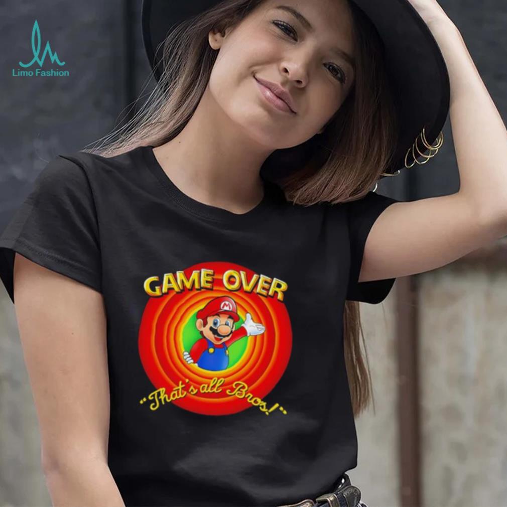 Super Mario Game Over that’s all Bros shirt Super Mario Game Over that’s all Bros shirt