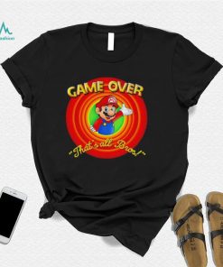 Super Mario Game Over that’s all Bros shirt