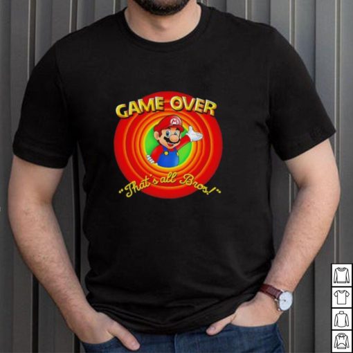 Super Mario Game Over that’s all Bros shirt
