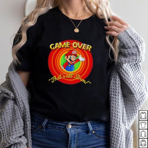 Super Mario Game Over that’s all Bros shirt