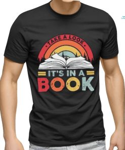 Take a Look it's in a Book Shirt