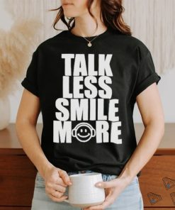 Talk Less Smile More 2023 T Shirt