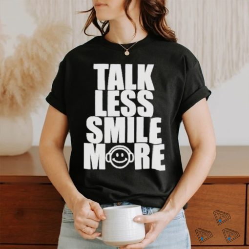 Talk Less Smile More 2023 T Shirt