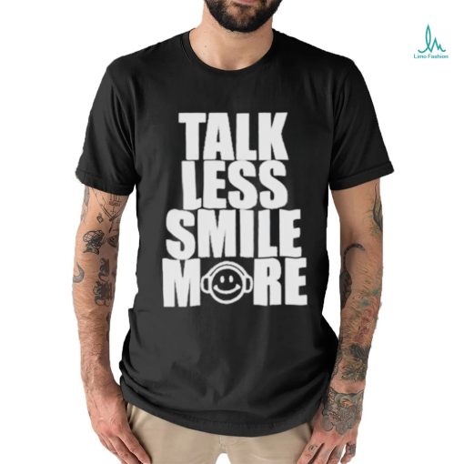 Talk Less Smile More 2023 T Shirt