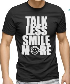 Talk Less Smile More 2023 T Shirt