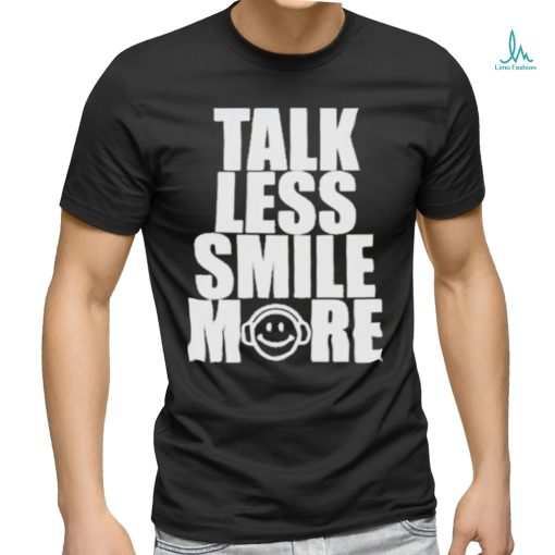 Talk Less Smile More 2023 T Shirt